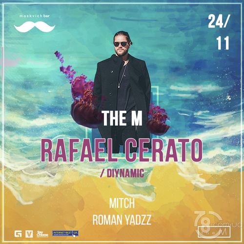 The M: Rafael Cerato @ Moskvich Bar, 24 Ноября 2017
