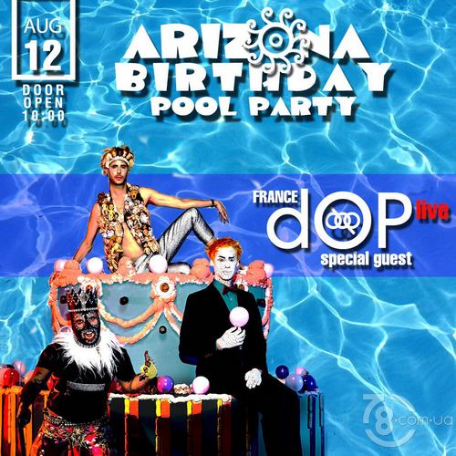 Arizona Birthday Pool Party. dOP live @ Arizona Beach Club, 12 Августа 2018 