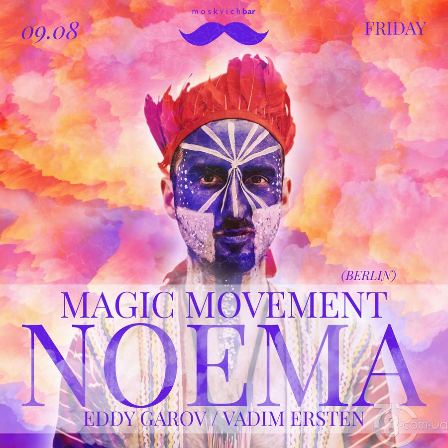 «Magic Movement»: Noema @ Moskvich Bar, 9 Августа 2019