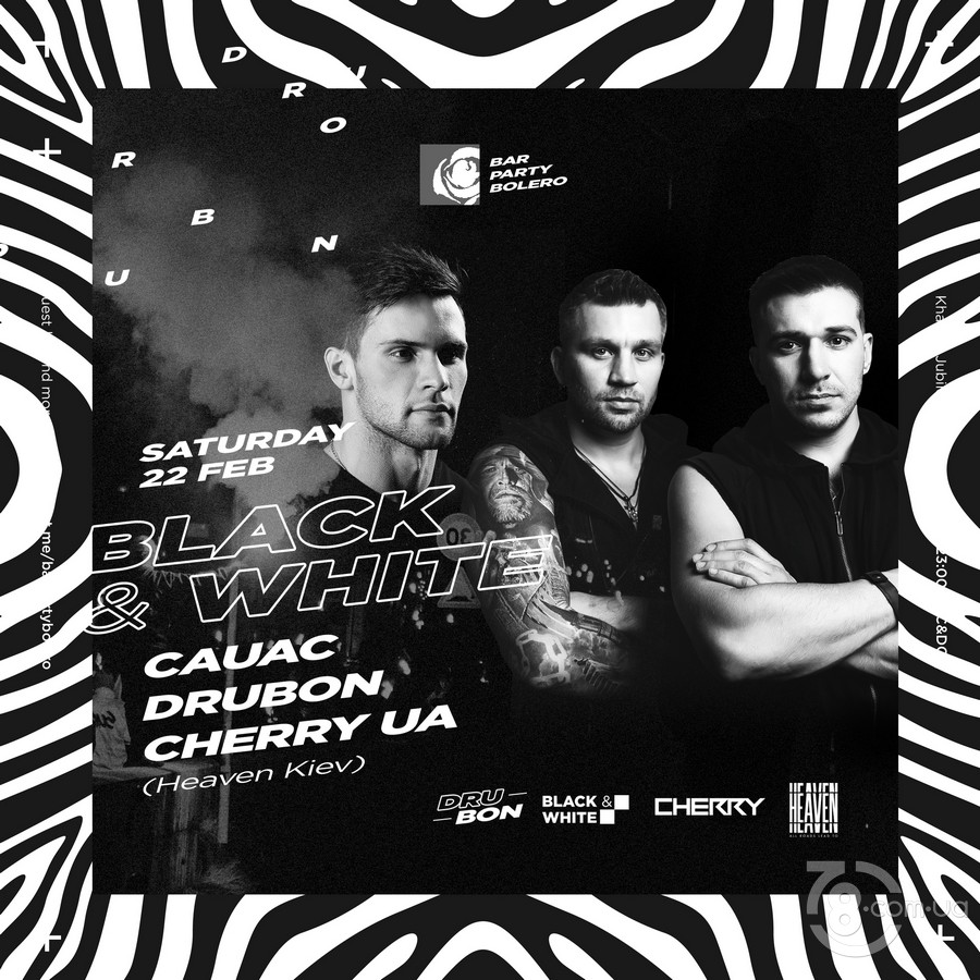 Black & White Party: Cherry UA (Heaven Kiev) & Cauac & Drubon @ Bar Party Bolero, 22 Февраля 2020 